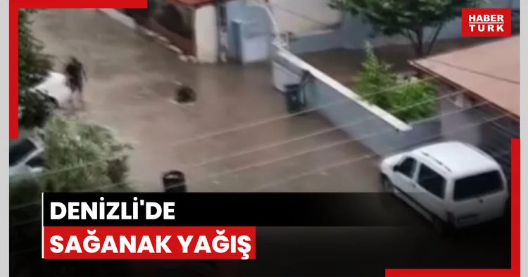 Denizli de sağanak yağış