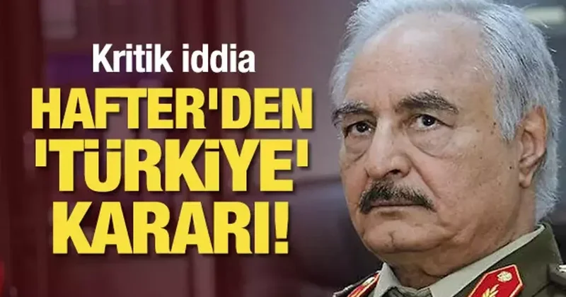 Kritik iddia: Halife Hafter den Türkiye kararı!