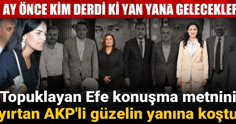 Topuklayan Efe konuşma metnini yırtan AKP li güzelin yanına koştu! 1 ay önce kim derdi ki yan yana gelecekler