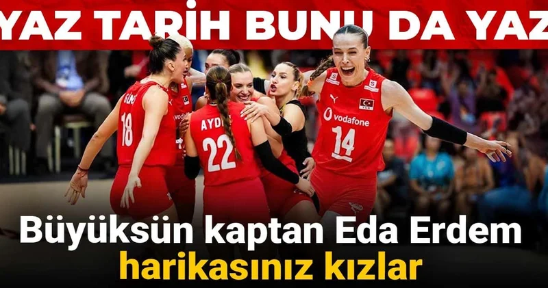 Büyüksün kaptan Eda Erdem harikasınız kızlar: Sıra ABD de! Yaz tarih bunu da yaz