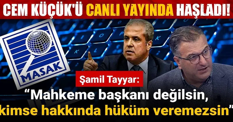 Şamil Tayyar Cem Küçük ü canlı yayında haşladı: Mahkeme başkanı değilsin, kimse hakkında hüküm veremezsin