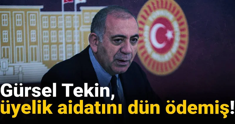 Son Dakika Gürsel Tekin üyelik aidatını dün ödemiş!