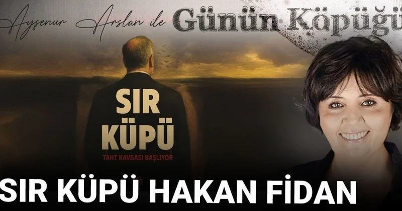 SIR KÜPÜ HAKAN FİDAN