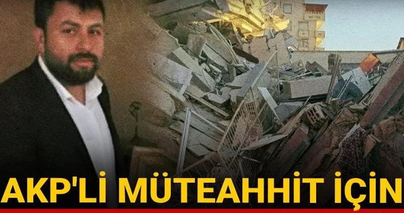 Yüzlerce kişinin ölümünden sorumlu tutulan AKP li müteahhit için kurulan kaçış ağı: Kaymakam getirdi, akrabası sakladı