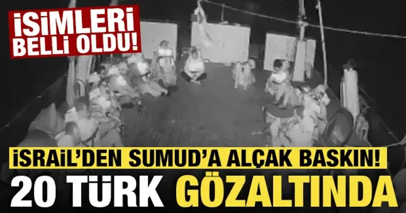 İşgalci İsrail den Sumud Filosu na müdahale: 20 Türk gözaltına alındı!