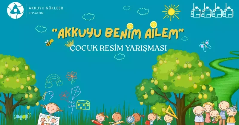 Akkuyu Nükleer A.Ş., ulusal çocuk resim yarışmasını duyurdu