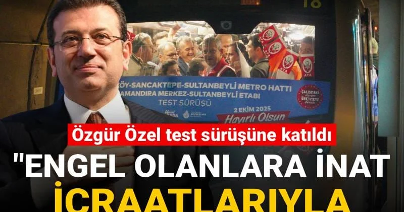 Özgür Özel test sürüşüne katıldı: İmamoğlu engel olanlara inat icraatlarıyla sesini duyurmaya devam ediyor