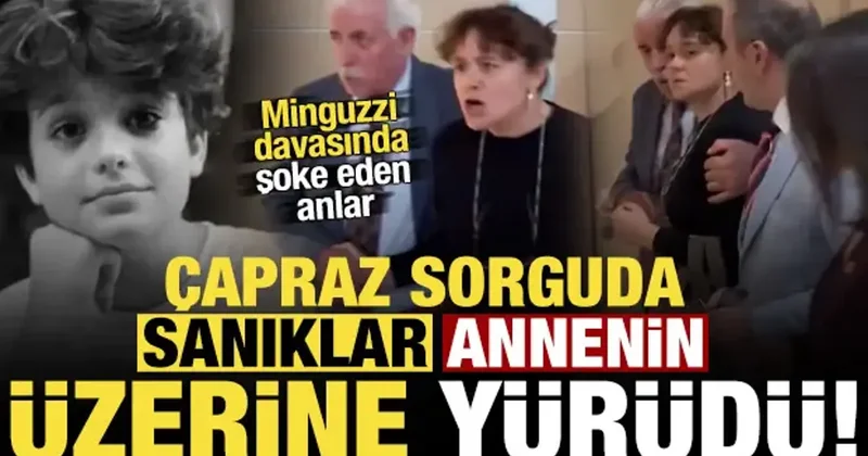 Minguzzi davasında şoke eden anlar! Çapraz sorguda sanıklar, annenin üzerine yürüdü...