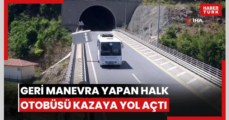 Tünel çıkışında geri manevra yapan halk otobüsü kazaya yol açtı: O anlar kamerada