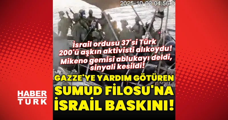 Gazze ye yardım götüren Sumud Filosu na İsrail baskını! Dış Haberler