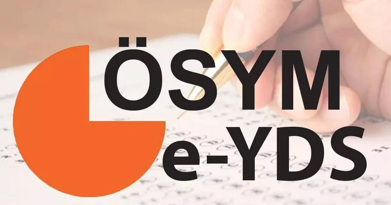 ÖSYM e YDS 2025/7 ve e YDS 2025/8 başvuruları başladı! Nasıl yapılacak?