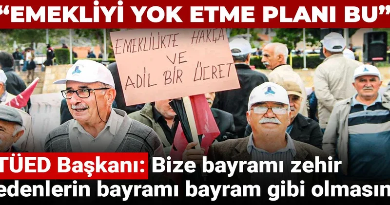 TÜED Başkanı: Bize bayramı zehir edenlerin bayramı bayram gibi olmasın