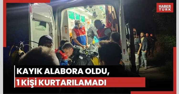Kayık alabora oldu, 1 kişi kurtarılamadı