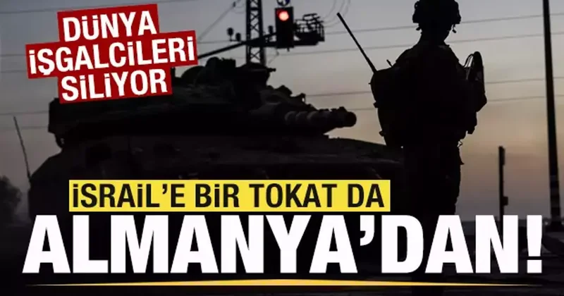 İsrail e bir tokat da Almanya dan! Dünya işgalcileri siliyor