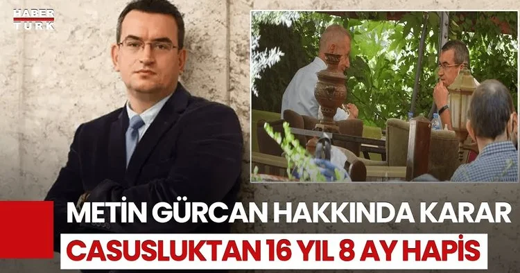 DEVA Partisi Kurucusu Gürcan’a Casusluktan Ağır Ceza!