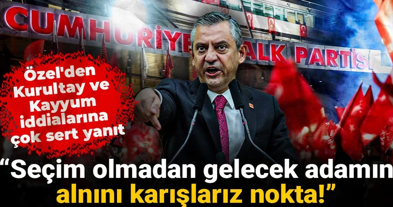 Özel den Kurultay ve Kayyum iddialarına çok sert yanıt: Seçim olmadan gelecek adamın alnını karışlarız nokta!