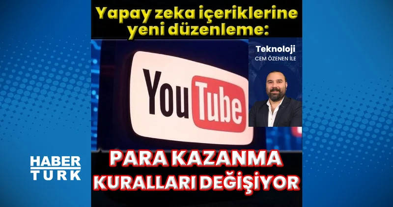 YouTube’dan yapay zeka içeriklerine yeni düzenleme: Para kazanma kuralları değişiyor Teknoloji Haberleri