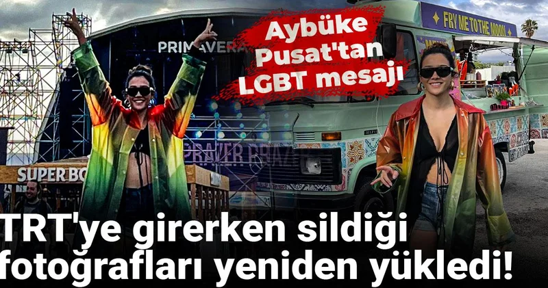 TRT ye girerken sildiği fotoğrafları yeniden yükledi! Aybüke Pusat tan LGBT mesajı