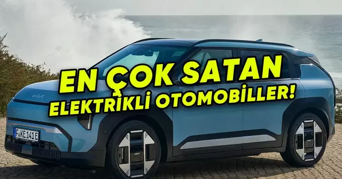 Satarken keşke baksaydım dersiniz: Türkiye’de en çok satılan elektrikli otomobiller
