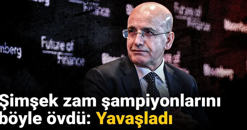 Şimşek zam şampiyonlarını böyle övdü: Yavaşladı