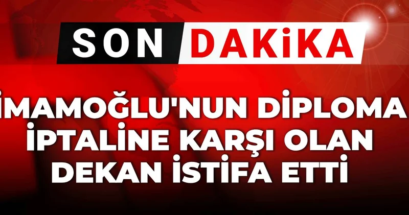 İmamoğlu nun iptal edilen diploması: Dekan sağlık değil diploma iptali yüzünden istifa etmiş!
