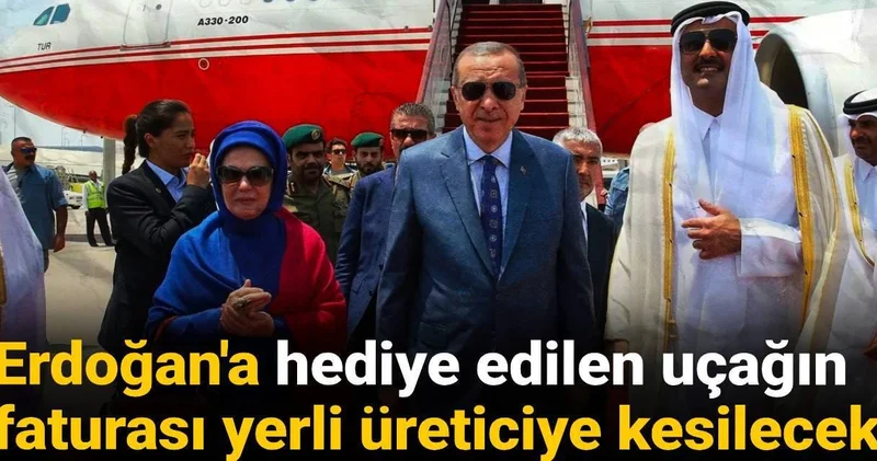 Erdoğan a hediye edilen uçağın faturası yerli üreticiye kesilecek