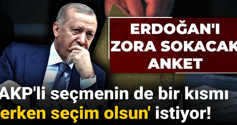AKP li seçmenin de bir kısmı erken seçim olsun diyor!