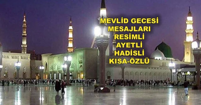 MEVLİD KANDİLİ MESAJLARI 2025 Anlamlı, kısa, uzun, ayetli, hadisli Mevlid gecesi mesajı ve sözleri Son Dakika Haberleri