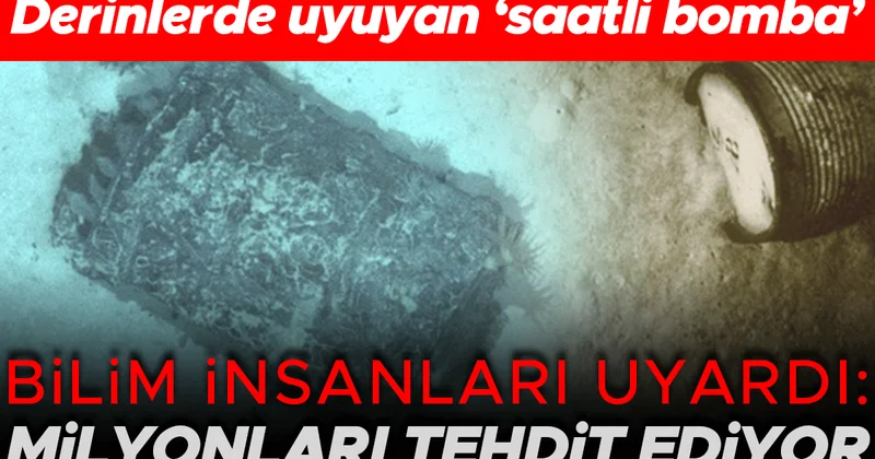 Derinlerde uyuyan radyoaktif saatli bomba Bilim insanları uyardı: Milyonları tehdit ediyor
