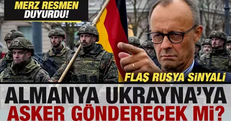 Merz resmen duyurdu! Almanya, Ukrayna ya asker gönderecek mi? Flaş Rusya sinyali