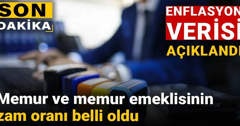Son dakika Enflasyon verisi açıklandı: Memur ve memur emeklisinin zam oranı belli oldu
