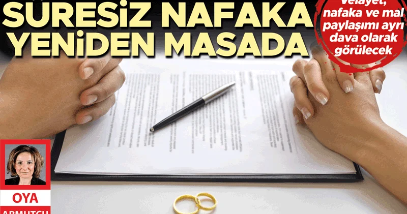 Süresiz nafaka yeniden masada