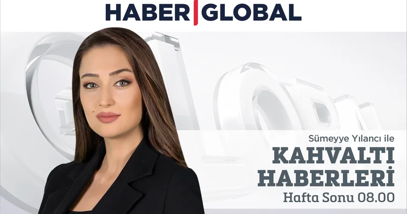 “Sümeyye Yılancı ile Kahvaltı Haberleri” Haber Global’de!