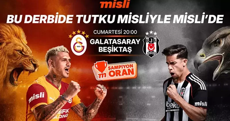Süper Lig’de dev derbi: Galatasaray Beşiktaş derbisinin tutkusu misliyle Misli de İddaa Spor Haberleri
