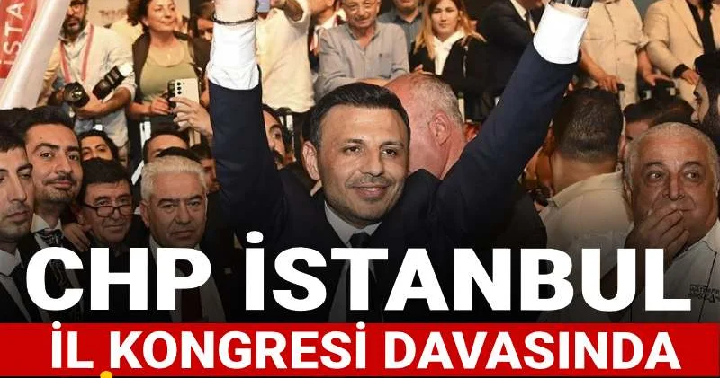 CHP İstanbul İl Kongresi davasında ilk duruşma!