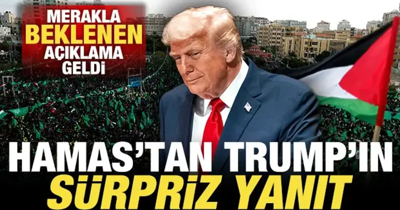 Hamas tan, Trump ın Gazze planına ilk yanıt! Merakla beklenen açıklama geldi