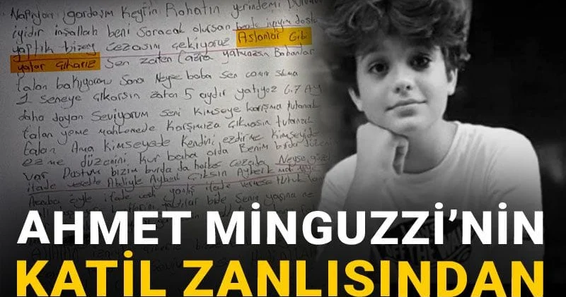 Ahmet Minguzzi’nin katil zanlısından şoke eden mektup: Aslanlar gibi yatar çıkarız