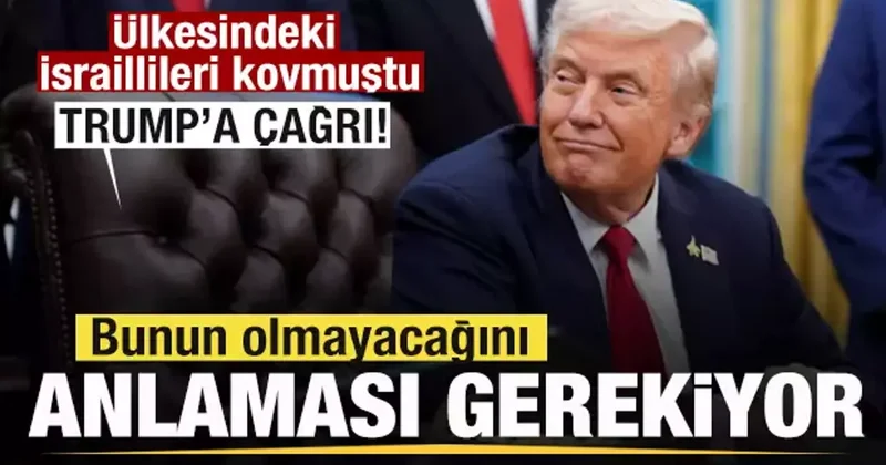 Ülkesindeki İsraillileri kovmuştu! Trump a çağrı: Bunun olmayacağını anlaması gerekiyor