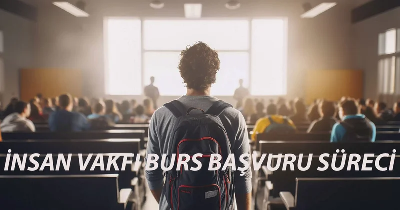 İnsan Vakfı Yükseköğretim Burs Başvuruları Devam Ediyor