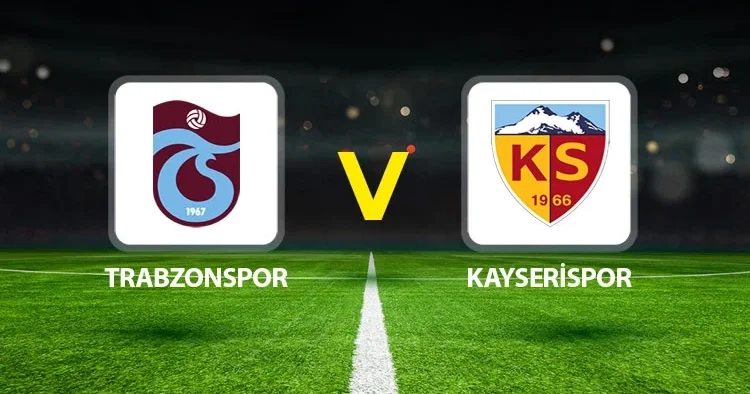 Trabzonspor Kayserispor maçı ne zaman saat kaçta hangi kanalda?
