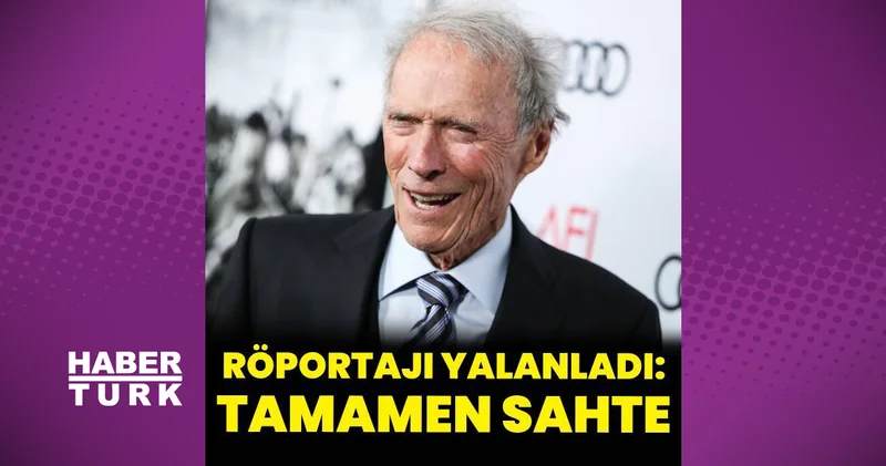 Clint Eastwood ses getiren röportajını yalanladı: Tamamen sahte magazin haberleri