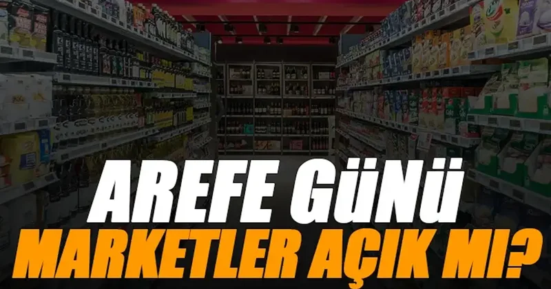 Arefe günü, bayramda marketler açık mı? 5 Haziran 2025 BİM, A101, ŞOK, Migros arefe günü kaça kadar açık?