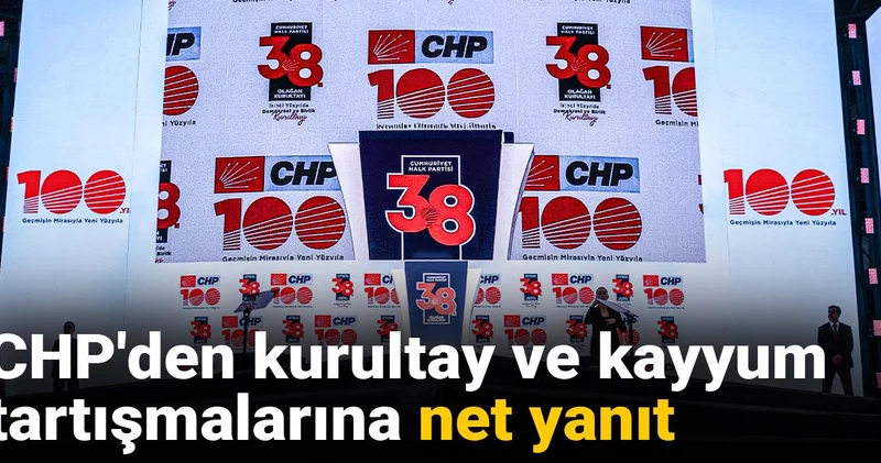 CHP den kurultay ve kayyum tartışmalarına net yanıt