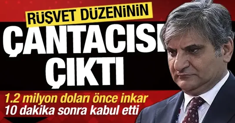 Erdoğdu rüşvet düzeninin çantacısı çıktı! 1.2 milyon doları önce inkar, sonra kabul etti