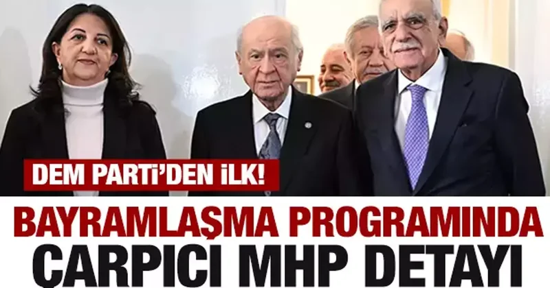 DEM Parti nin bayramlaşma programında çarpıcı MHP detayı
