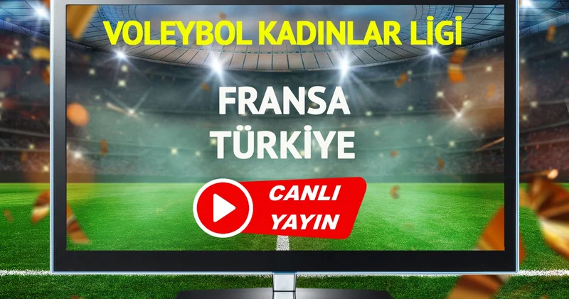 CANLI YAYIN Fransa Türkiye Maçı