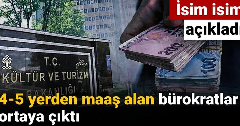 4 5 yerden maaş alan bürokratlar ortaya çıktı: İsim isim açıkladı