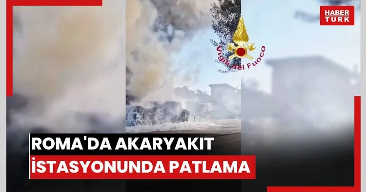 Roma da akaryakıt istasyonunda patlama