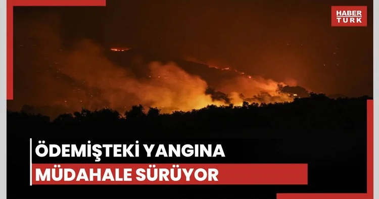 İzmir Ödemiş yanıyor