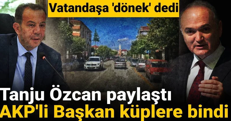Tanju Özcan paylaştı AKP li Başkan küplere bindi: Vatandaşa dönek dedi